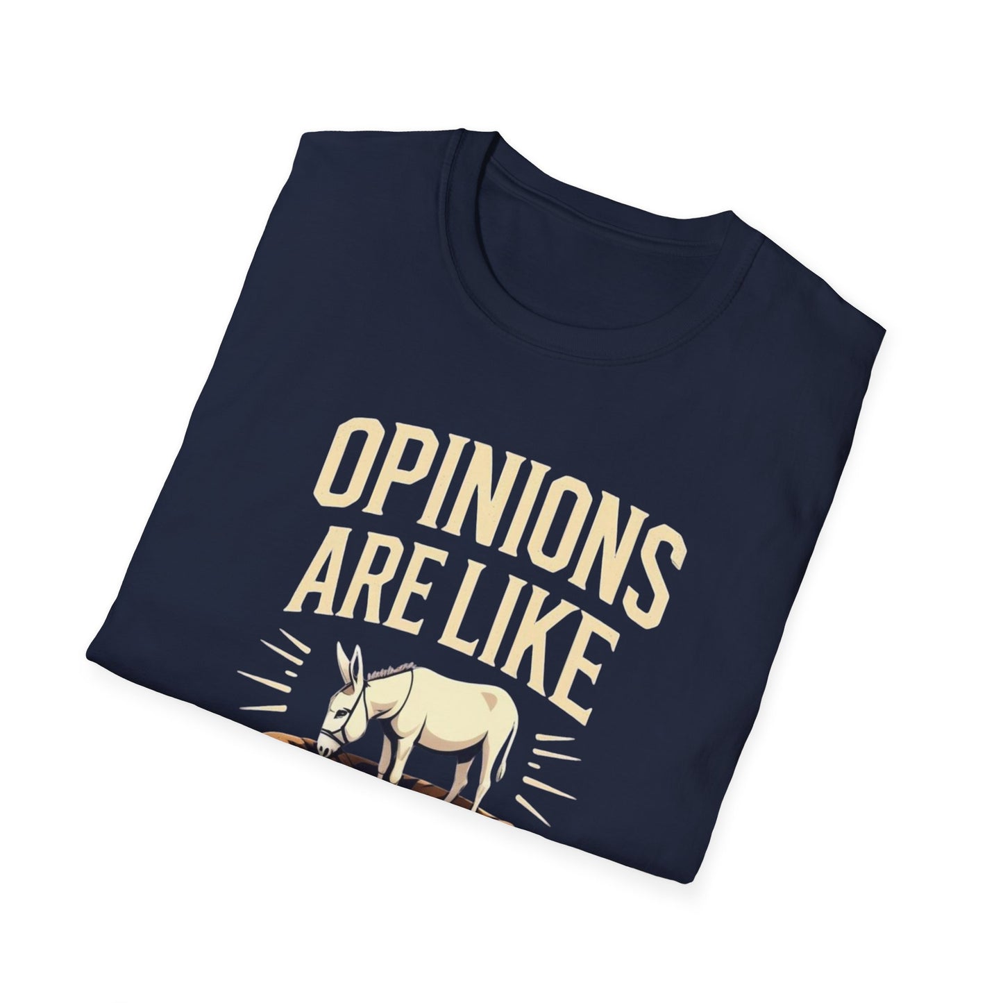 Opinions are like A holes! Funny Opinion T-Shirt, Unisex Softstyle Tee, Casual Wear, Gift for Friends, Humorous Graphic Shirt, Perfect for Everyday Style