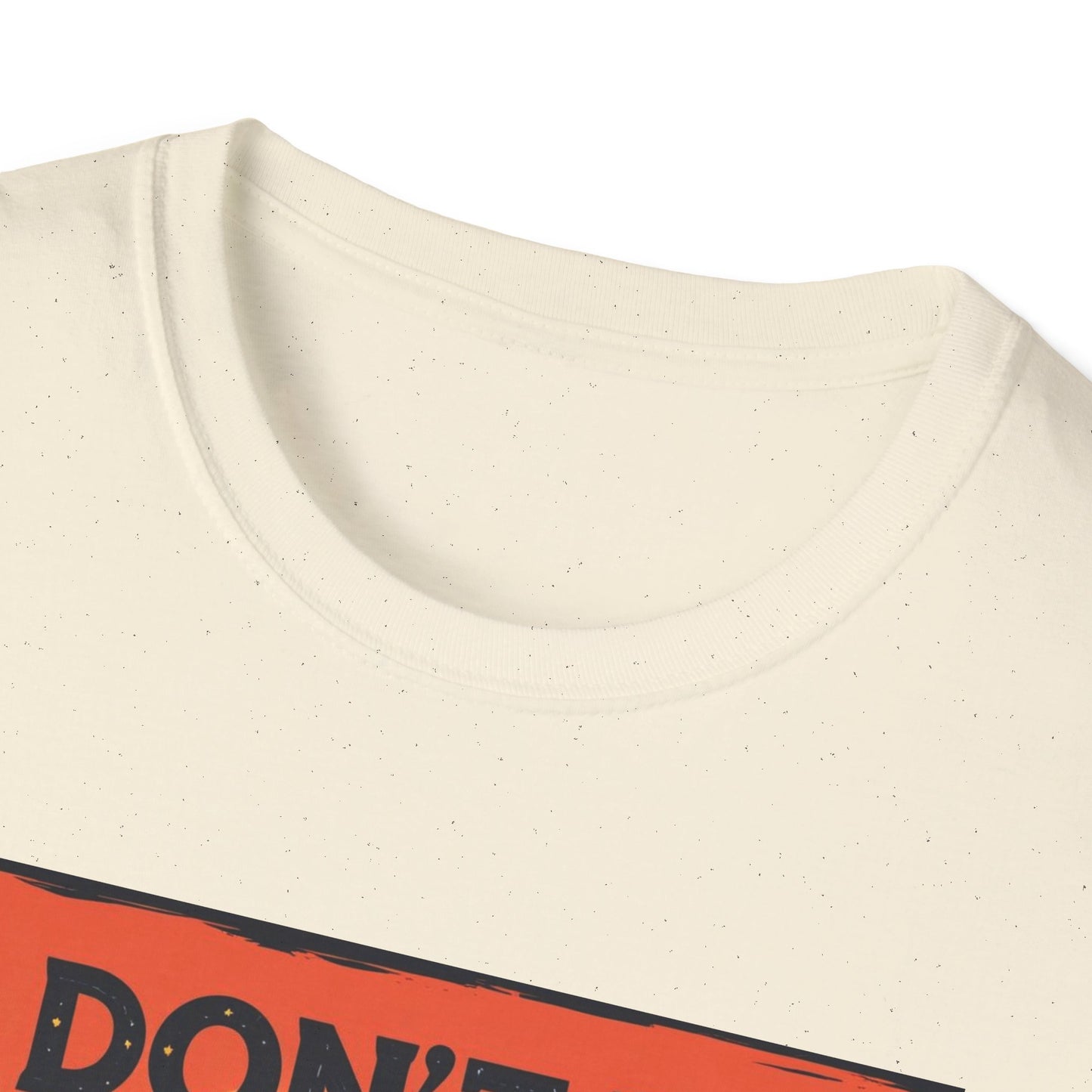 "Don't Do Things Half" - Casual Wear, Gift for Friends, Positive Vibe, Everyday Style, Inspirational Apparel