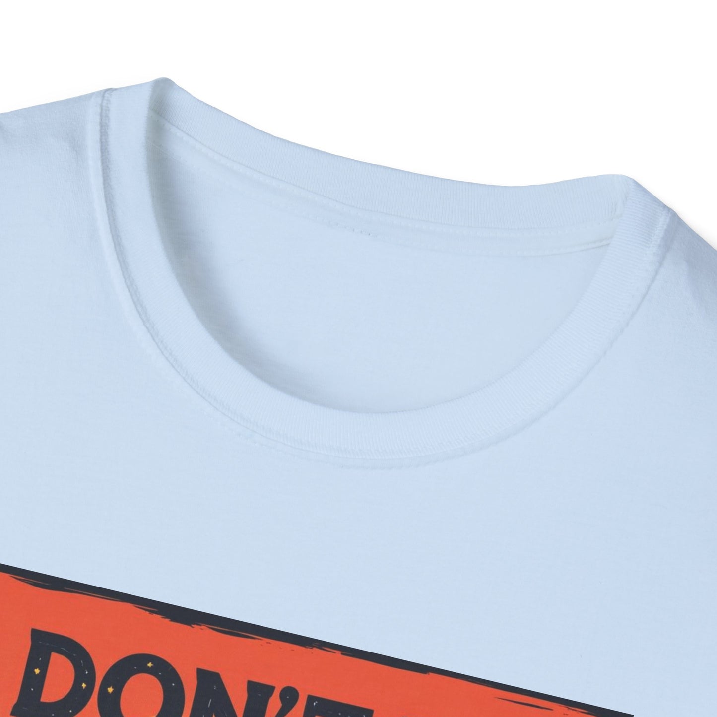 "Don't Do Things Half" - Casual Wear, Gift for Friends, Positive Vibe, Everyday Style, Inspirational Apparel