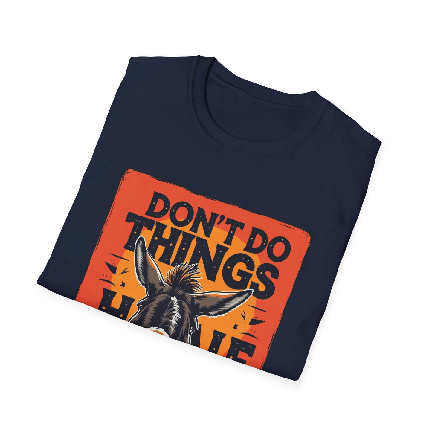 "Don't Do Things Half" - Casual Wear, Gift for Friends, Positive Vibe, Everyday Style, Inspirational Apparel