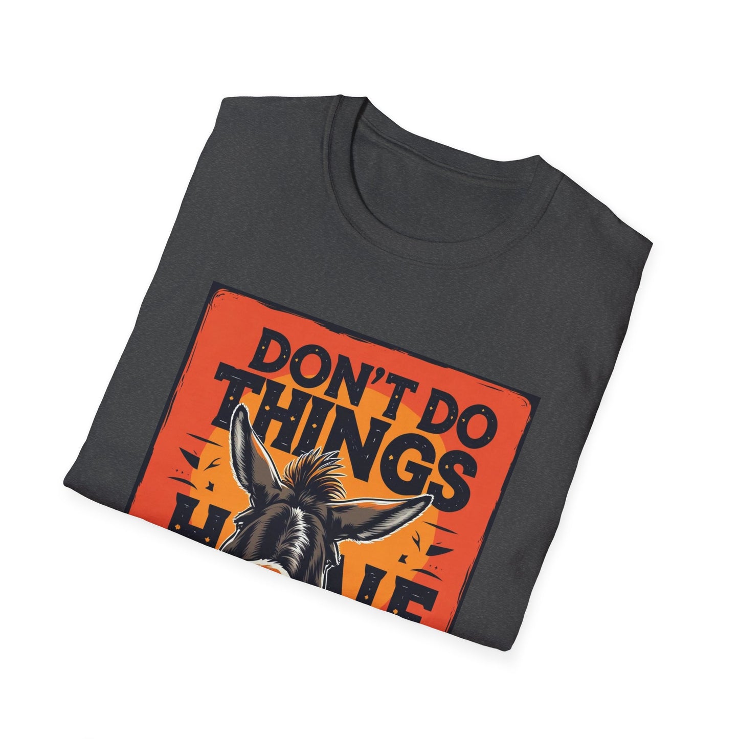 "Don't Do Things Half" - Casual Wear, Gift for Friends, Positive Vibe, Everyday Style, Inspirational Apparel