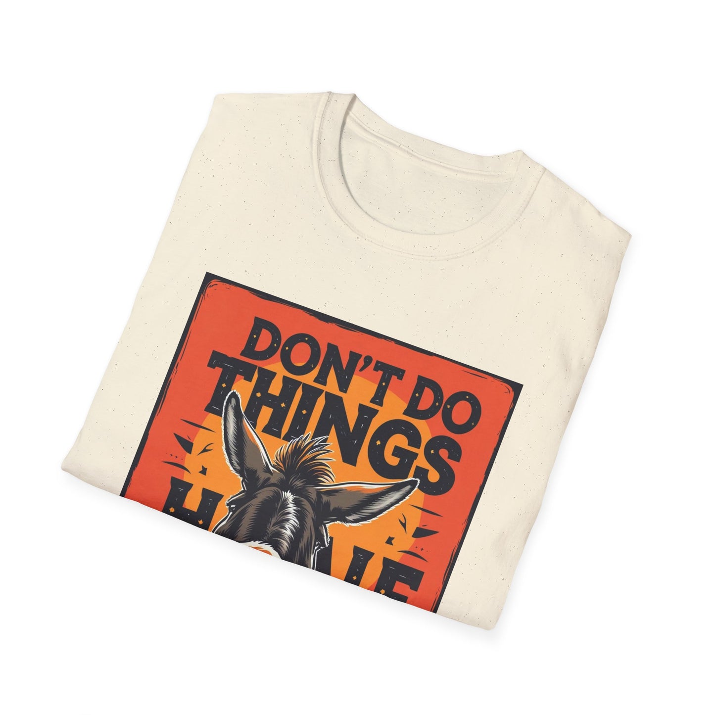 "Don't Do Things Half" - Casual Wear, Gift for Friends, Positive Vibe, Everyday Style, Inspirational Apparel