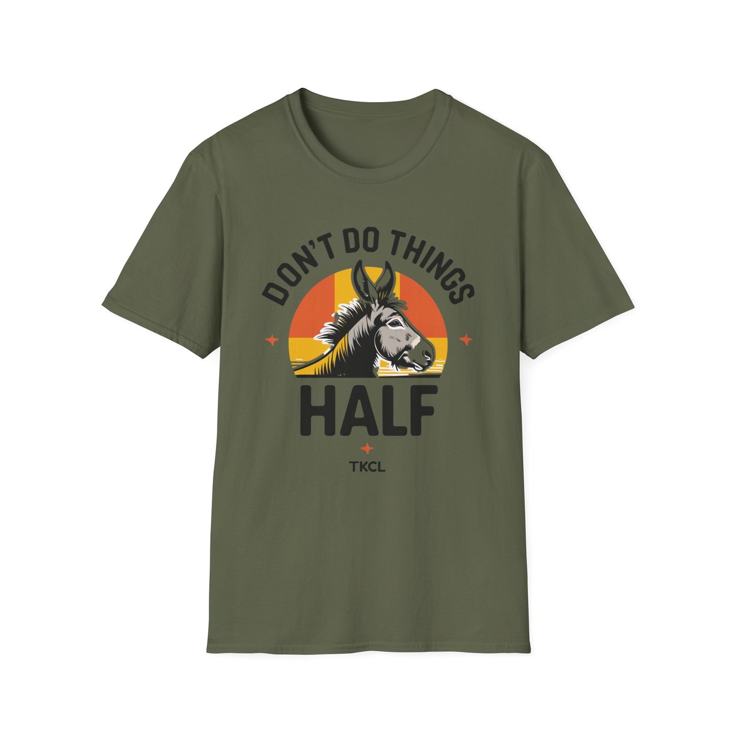Don't Do Things Half Unisex T-Shirt, Fun Graphic Tee, Perfect for Animal Lovers, Casual Outfit, Unique Gift Idea