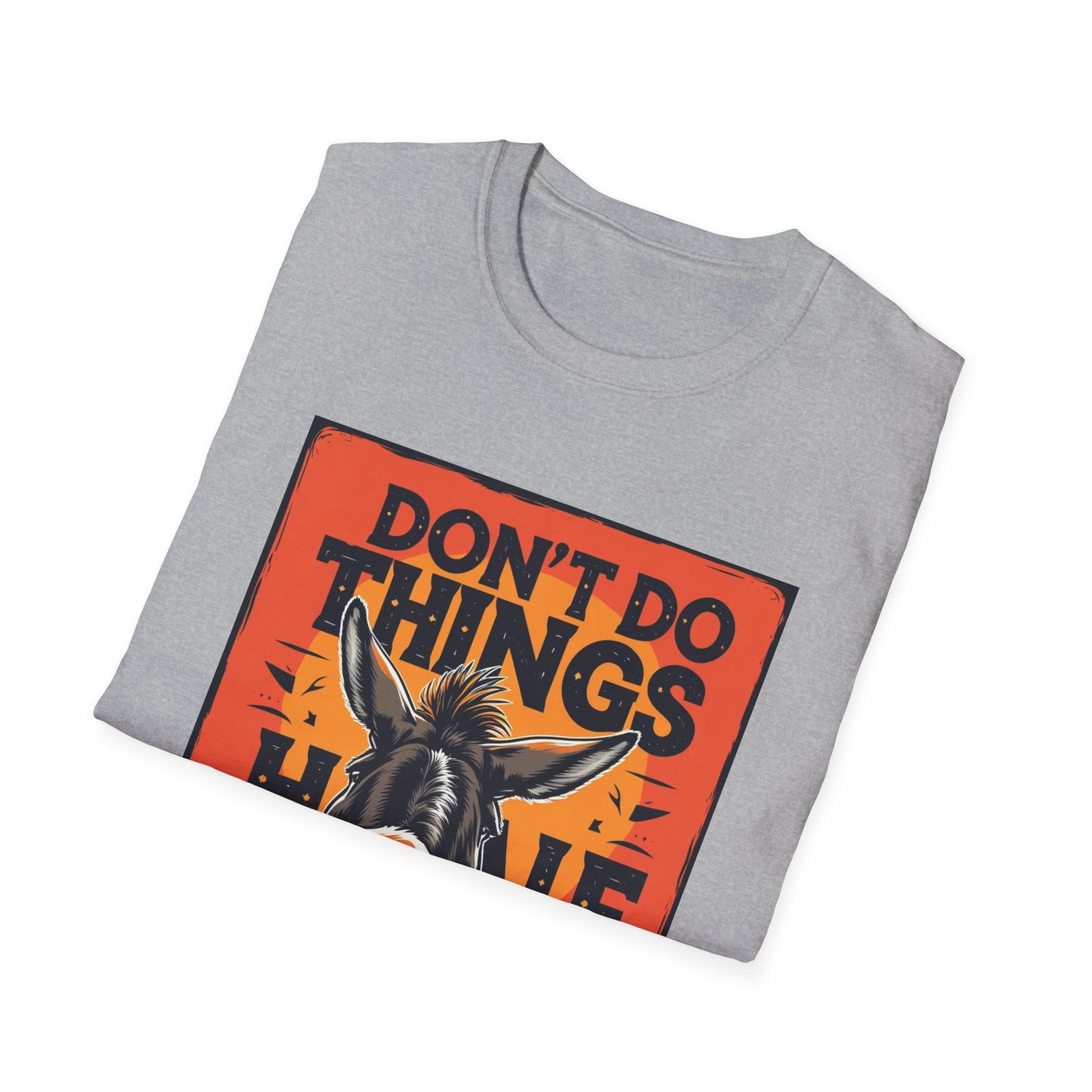 "Don't Do Things Half" - Casual Wear, Gift for Friends, Positive Vibe, Everyday Style, Inspirational Apparel